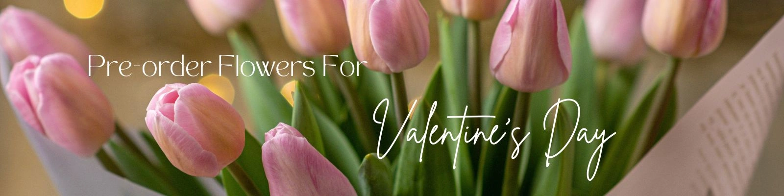Pre-order Flowers for Valentine's Day, click here!